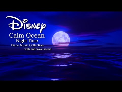 Disney Ocean Calming Night Piano Music Collection(No Mid-roll Ads)