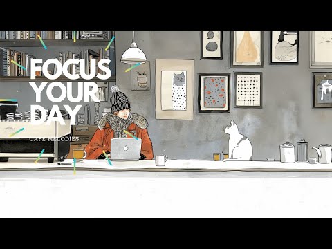 Café Melodies | 舒適專注｜學習音樂｜perfect music for Zen, Working, Studying, or Unwinding