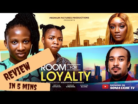 ROOM FOR LOYALTY - REVIEW -SONIA UCHE, BRYAN OKWARA, EKENE UMENWA, 2025 LATEST NIGERIAN MOVIE