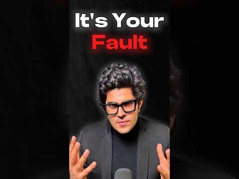 it's Your Fault | Daily Wisdom | #shortvideo #viralshort