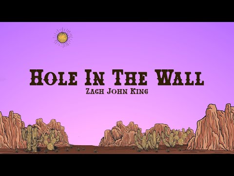 Zach John King - Hole In The Wall (Lyrics)