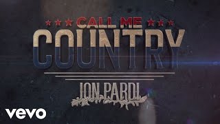 Jon Pardi - Call Me Country (Official Audio)