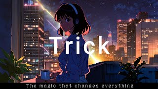 Trick/The magic that changes everything【Music of the Heart】