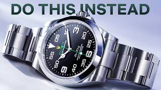 Never Buy a Rolex Just Because It’s Popular, Do This Instead