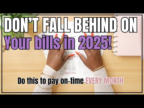 DON'T FALL BEHIND ON BILLS IN 2025!  DO THIS TO PAY ON TIME EVERY MONTH!