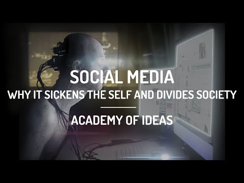 Social Media - Why it Sickens the Self and Divides Society