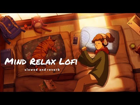 Mind Relax Lofi Mashup ( Slowed+ Reverb ) | Silent Lofi Mashup | Chill Relax and feel Lofi Mashup