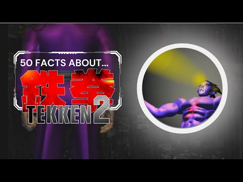 50 Facts About TEKKEN 2