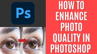 How to Enhance Photo Quality in Photoshop 2024 [Quick Guide]