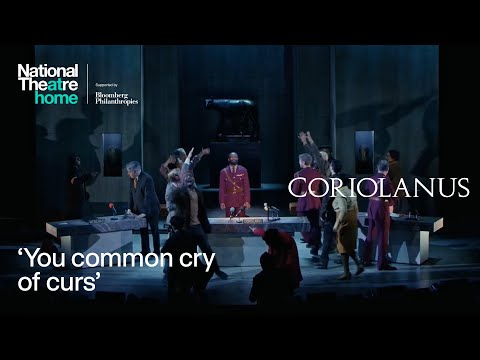 Coriolanus | 'You common cry of curs' | National Theatre at Home