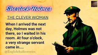 English Audiostories ★ English Listening Practice ★ Sherlock Holmes - The Clever Woman