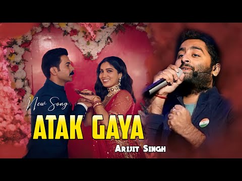 Arijit Singh: Atak Gaya (Lyrics) | Badhaai Do | Rajkumar Rao, Bhumi Pednekar, Amit Trivedi