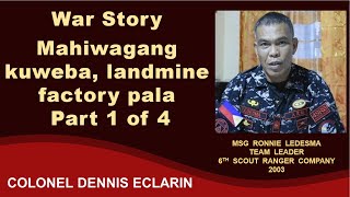 War Story: Mahiwagang kuweba, landmine factory pala, Part 1 of 4