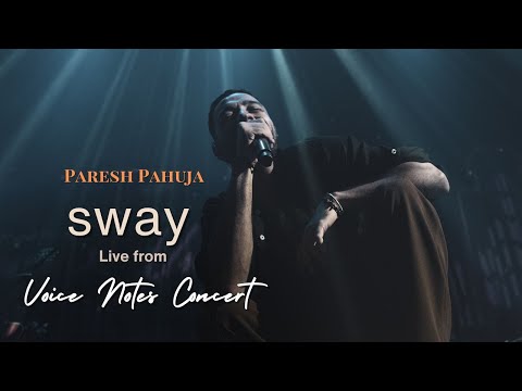 Paresh Pahuja - Sway (Live from the Voice Notes Concert)