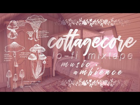 🌱🍄✨ cottagecore music + ambience (cassette/lofi mixtape) — soft, dusty + mostly acoustic