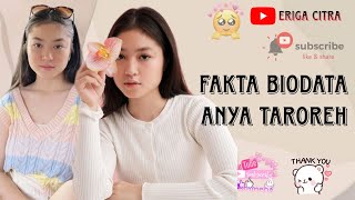 25 FAKTA & BIODATA MENARIK ANYA TAROREH