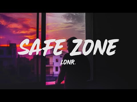 Lonr. - Safe Zone (Lyrics)