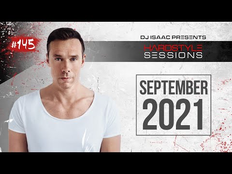 DJ ISAAC - HARDSTYLE SESSIONS #145 | SEPTEMBER 2021