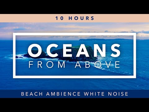 10 Hours of Ocean Waves Sleep Sounds White Noise — Flying Over Oceans 4K UHD