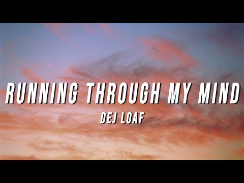 Dej Loaf - Running Through My Mind (TikTok Remix) [Lyrics]