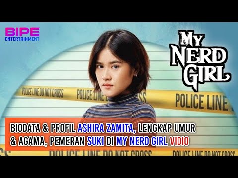 TERBARU! Biodata & Profil Ashira Zamita, Lengkap Umur & Agama, Pemeran Suki di My Nerd Girl Vidio