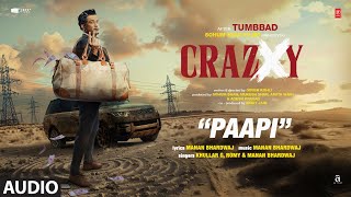 CRAZXY: Paapi (Audio) | Sohum Shah | Romy, KhullarG, Manan Bhardwaj