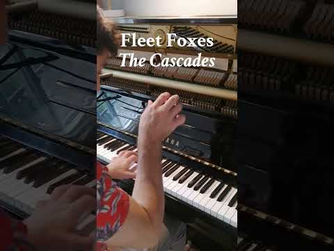 Fleet Foxes - The Cascades (piano cover)