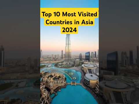 Top 10 Most Visited Asian Countries in 2024 #mostvisitingplaces #BestAsiancountries #asiatravel