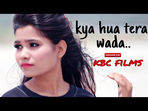 Kya hua tera wada😢||covar  song || heart touching song || karan & tanishka || kbc films