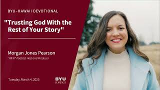 Morgan Jones Pearson | BYU–Hawaii Devotional (Livestream)