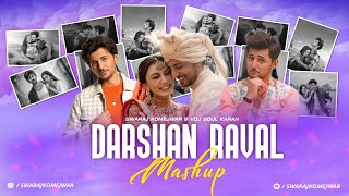 Darshan Raval Mashup 2025 | Swaraj Komejwar | Sajna | Chillout Mashup