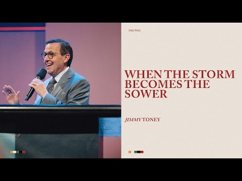 When the Storm Becomes the Sower | Jimmy Toney