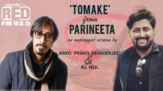 Tomake (তোমাকে) | Parineeta | Male Version | Ft. Arko Pravo Mukherjee & RJ Neil - RED FM