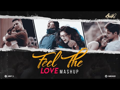 Feel The Love Mashup | ANIK8 | Arijit Singh | Dil Na Jaaneya X Illahi | [Bollywood Lo-fi, Chill]