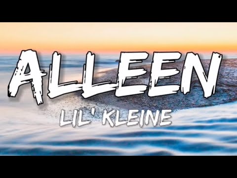 Alleen - Lil Kleine (Songtekst/Lyrics) 🎵