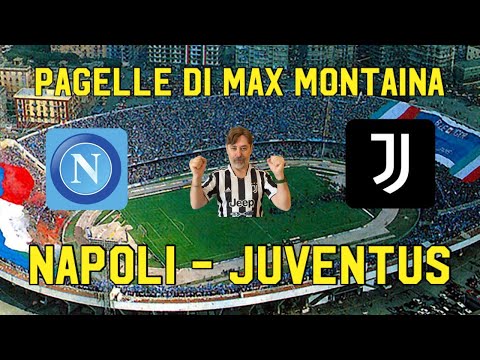 NAPOLI   JUVENTUS   PAGELLE   DI MAX MONTAINA