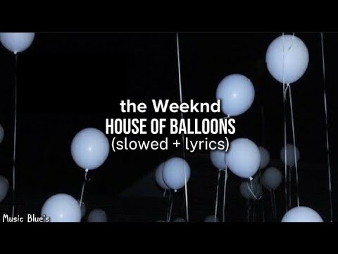 The Weeknd - house of balloons|(slowed + lyrics!)