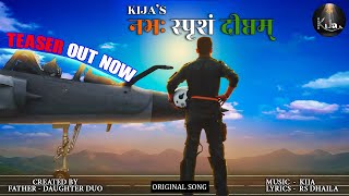 नभः स्पृशं दीप्तम् | ✈️🇮🇳 Official Teaser | KIJA | RS Dhaila | Original Patriotic Song