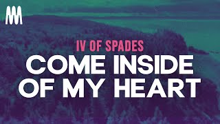 IV Of Spades - Come Inside of My Heart (Lyrics)