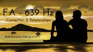 FA - 639 Hz | pure tone | Solfeggio Frequency | Connection & Relationships | 8 hours