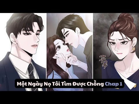 Một Ngày Nọ Tôi Tìm Được Chồng Chap 1