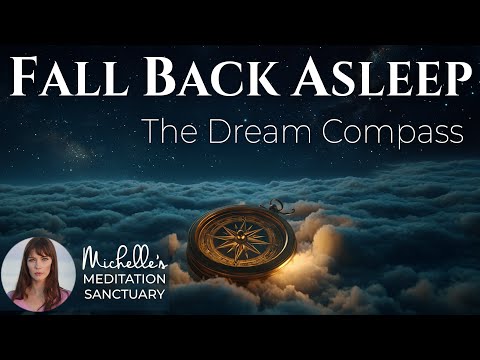 Fall Back Asleep Meditation 🌙 THE DREAM COMPASS ✨ Guided Meditation to Get Back to Sleep Fast