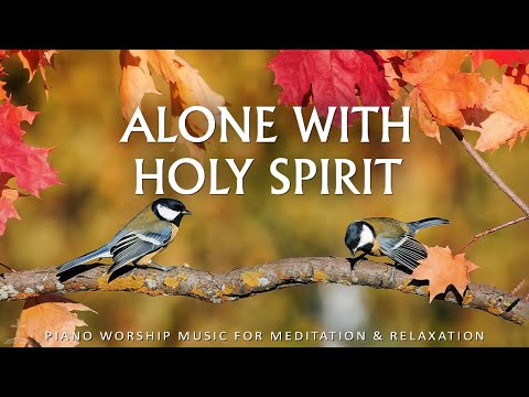 ALONE WITH HOLY SPIRIT - 3 Hour Calming Piano Worship Music & Meditation Music | Christian Piano