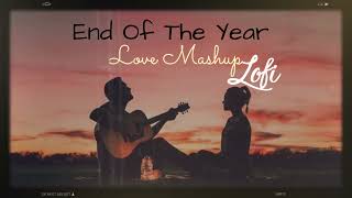 End Of The Year Love Mashup Slowed And Reverb relax, drive, study, sleep music❤️ | 𝙰𝚝𝚘𝚉 𝙻𝚘𝚏𝚒 𝙼𝚞𝚜𝚒𝚌 |