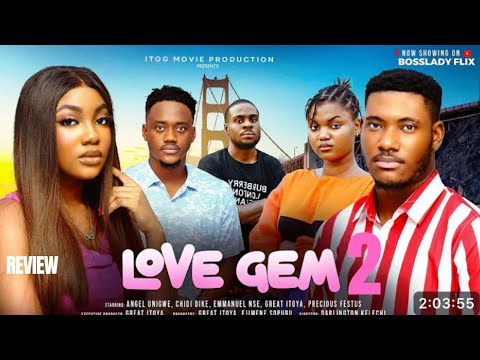 LOVE GEM 2 REVIEW (LATEST NOLLYWOOD MOVIE REVIEW: ANGEL UNIGWE, CHIDI DIKE, EMMANUEL NSE)