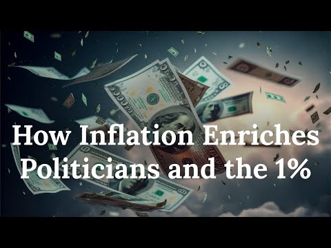 The Uncensored Truth about Inflation - How Inflation Enriches Politicians and the 1%