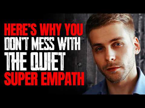 Why the Quiet Super Empath Is Not to Be Messed With