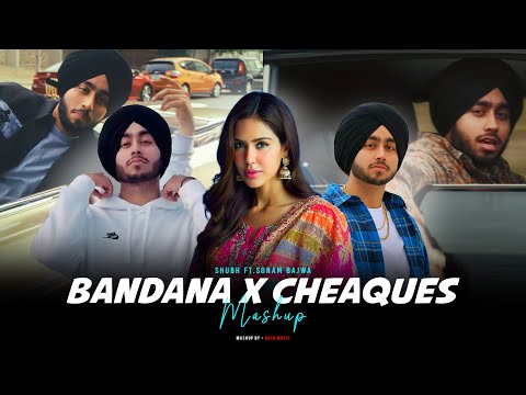 Bandana X Cheques - Mashup | Shubh ft.Sonam Bajwa | King Sh!t | AKSH Music