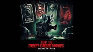 Top 10 Creepy Cursed Movies You Shouldn’t Watch #Cursed movies #Creepy films