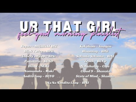 ur that girl | feel-good morning playlist